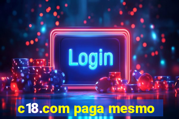 c18.com paga mesmo